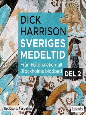 cover image of Sveriges medeltid, 2. Från Håtunaleken till Stockholms blodbad